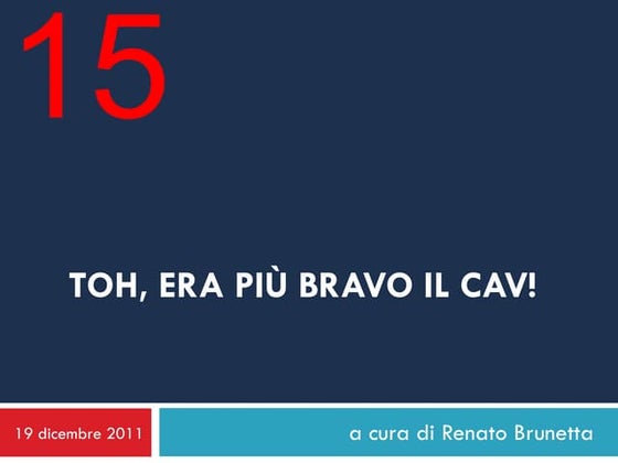 Toh era più bravo il Cav!