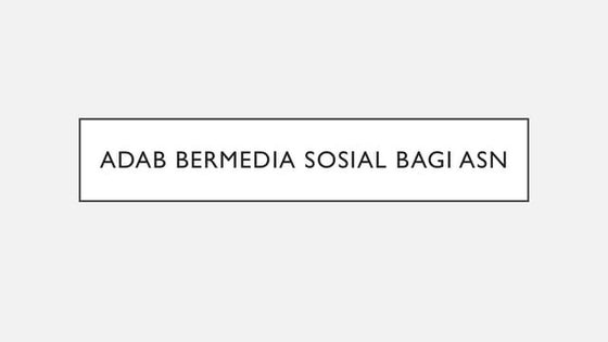 Adab bermedia sosial Aparatur Sipil Negara.pptx