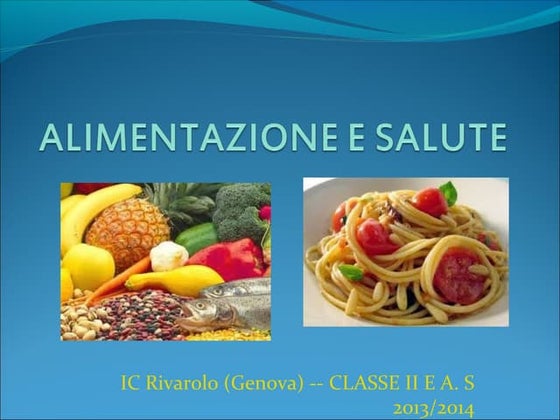 ALIMENTAZIONE. Cibi sani e alimentazione corretta