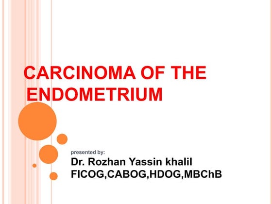 gynaecology.Carcinoma of the endometrium.(dr.rojan)