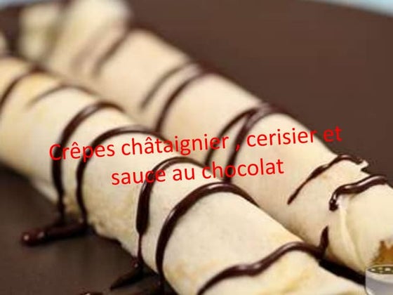 Crêpes châtaignier , cerisier et sauce au c hocolat