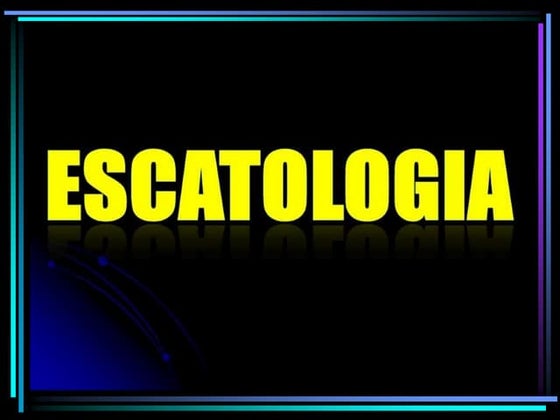ESCATOLOGIA  AULA 2.ppt