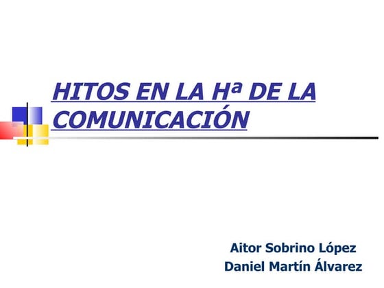Hitos en la hª de la comunicación