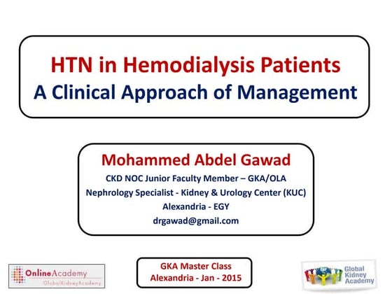 HTN in Hemodialysis Patients - A Clinical Approach of Management - Dr. Gawad