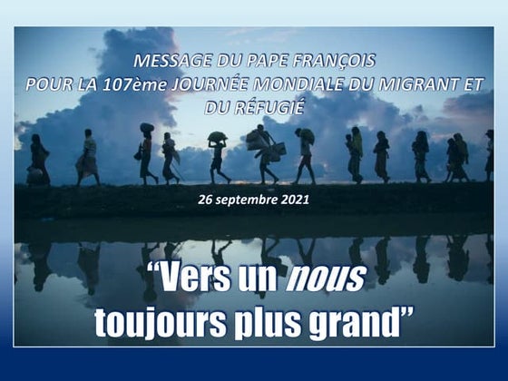 JOURNÉE MONDIALE DU MIGRANT ET DU RÉFUGIÉ 2021