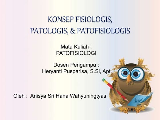 Konsep dasar fisiologi, patologi, dan patofisiologis