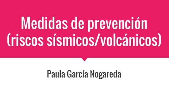 Medidas de prevención (riscos sísmicos volcánicos)