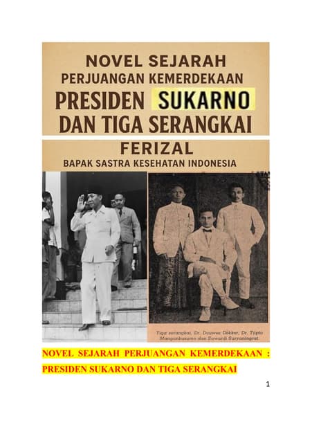 NOVEL SEJARAH PERJUANGAN KEMERDEKAAN : PRESIDEN SUKARNO DAN TIGA SERANGKAI . ...