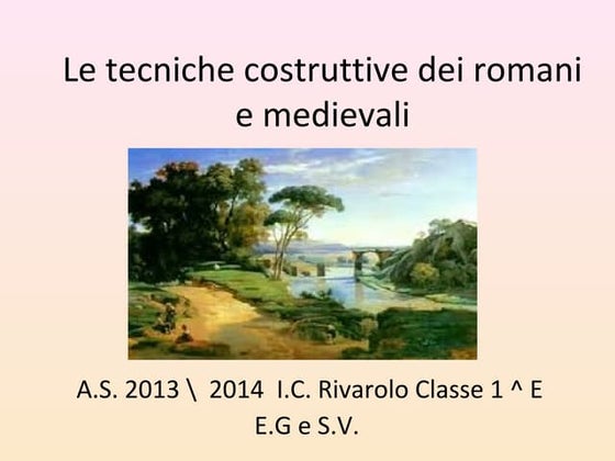 TECNOLOGIA. Tecniche costruttive nell'Antica Roma e nel Medioevo