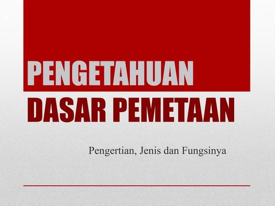 PPT. tenik Pengetahuan_Dasar_Pemetaan.pptx