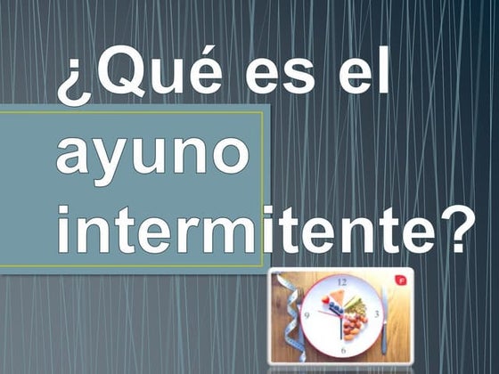 ¿Qué es el ayuno intermitente?