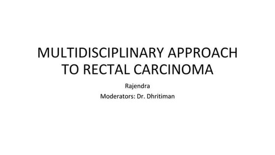 approach for rectal carcinoma and management