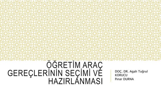 ÖĞRETİM ARAÇ GEREÇLERİNİN SEÇİMİ VE HAZIRLANMASI.pptx