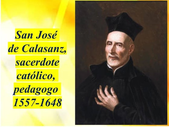 San José de Calasanz, sacerdote católico, pedagogo.pptx