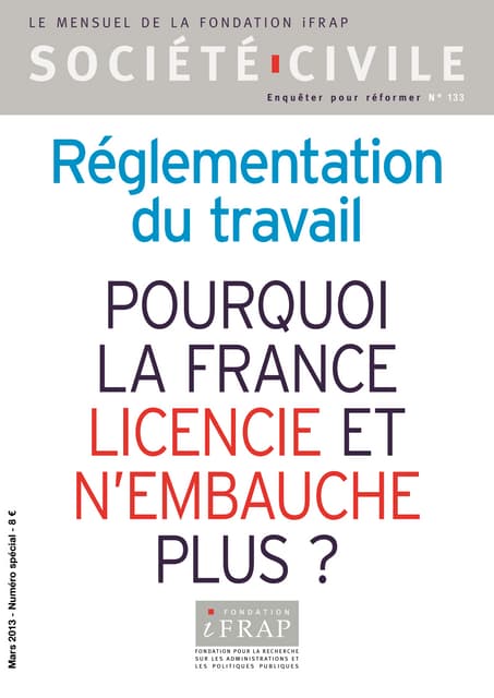Réglementation du travail : pourquoi la France licencie et n’embauche plus ? ...