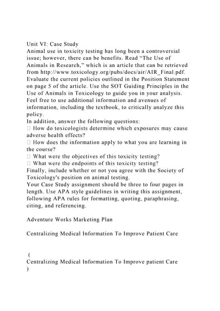 Unit VI Case StudyAnimal use in toxicity testing has long been .docx