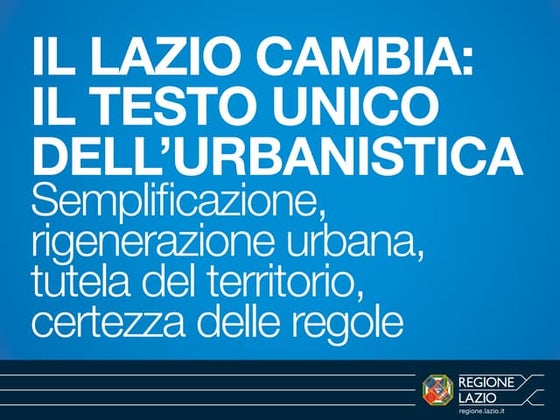 Regione Lazio: verso il nuovo testo unico per l'urbanistica