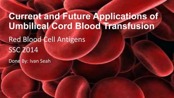 Current and Future Applications of Umbilical Cord Blood Cell Transfusion