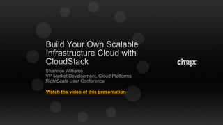 Shannon Williams
VP Market Development, Cloud Platforms
RightScale User Conference

Watch the video of this presentation
 