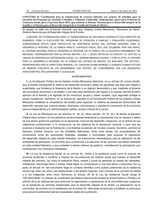 28 (Tercera Sección) DIARIO OFICIAL Jueves 3 de marzo de 2016
CONVENIO de Coordinación para la transferencia de recursos federales con carácter de subsidios para la
ejecución del Programa de Atención a Familias y Población Vulnerable, Subprograma Apoyo para Proyectos de
Asistencia Social, para el ejercicio fiscal 2015, que celebran el Sistema Nacional para el Desarrollo Integral de la
Familia y el Sistema para el Desarrollo Integral de la Familia del Estado de México.
Al margen un sello con el Escudo Nacional, que dice: Estados Unidos Mexicanos.- Secretaría de Salud.-
Sistema Nacional para el Desarrollo Integral de la Familia.
CONVENIO DE COORDINACIÓN PARA LA TRANSFERENCIA DE RECURSOS FEDERALES CON CARÁCTER DE
SUBSIDIOS, PARA LA EJECUCIÓN DEL PROGRAMA DE ATENCIÓN A FAMILIAS Y POBLACIÓN VULNERABLE,
SUBPROGRAMA APOYO PARA PROYECTOS DE ASISTENCIA SOCIAL DEL SISTEMA NACIONAL PARA EL
DESARROLLO INTEGRAL DE LA FAMILIA PARA EL EJERCICIO FISCAL 2015, QUE CELEBRAN, POR UNA PARTE,
EL SISTEMA NACIONAL PARA EL DESARROLLO INTEGRAL DE LA FAMILIA, EN LO SUCESIVO DENOMINADO "DIF
NACIONAL", REPRESENTADO POR SU OFICIAL MAYOR, L.A.E. J. JESÚS ANTÓN DE LA CONCHA Y EL JEFE DE LA
UNIDAD DE ASISTENCIA E INTEGRACIÓN SOCIAL, LIC. GERMÁN MENDOZA RIVERA, Y POR LA OTRA, EL SISTEMA
PARA EL DESARROLLO INTEGRAL DE LA FAMILIA DEL ESTADO DE MÉXICO, EN ADELANTE "DIF ESTATAL",
REPRESENTADO POR SU DIRECTORA GENERAL, LIC. CAROLINA ALANIS MORENO, A QUIENES CUANDO ACTÚEN
DE MANERA CONJUNTA SE LES DENOMINARÁ "LAS PARTES", DE CONFORMIDAD CON LOS SIGUIENTES
ANTECEDENTES, DECLARACIONES Y CLÁUSULAS:
ANTECEDENTES
I. La Constitución Política de los Estados Unidos Mexicanos determina, en su artículo 25, primer párrafo,
que al Estado corresponde la rectoría del desarrollo nacional a efecto de garantizar que éste sea integral y
sustentable, que fortalezca la Soberanía de la Nación y su régimen democrático y que, mediante el fomento
del crecimiento económico y el empleo y una más justa distribución del ingreso y la riqueza, permita el pleno
ejercicio de la libertad y la dignidad de los individuos, grupos y clases sociales, cuya seguridad protege la
propia Constitución. Asimismo, en su artículo 26, apartado A, la Constitución Política de los Estados Unidos
Mexicanos establece la competencia del Estado para organizar un sistema de planeación democrática del
desarrollo nacional que imprima solidez, dinamismo, permanencia y equidad al crecimiento de la economía
para la independencia y la democratización política, social y cultural de la nación.
II. La Ley de Planeación en sus artículos 27, 28, 32, último párrafo, 33, 34, 35 y 36 faculta al Ejecutivo
Federal para convenir con los gobiernos de las entidades federativas la coordinación que se requiera a efecto
de que dichos gobiernos participen en la planeación nacional del desarrollo; coadyuven, en el ámbito de sus
respectivas jurisdicciones, a la consecución de los objetivos de la planeación nacional, y para que las
acciones a realizarse por la Federación y los Estados se planeen de manera conjunta. Asimismo, permiten al
Ejecutivo Federal convenir con las entidades federativas, entre otros temas, los procedimientos de
coordinación entre las autoridades federales, estatales y municipales para propiciar la planeación
del desarrollo integral de cada entidad federativa, los lineamientos metodológicos para la realización de las
actividades de planeación, en el ámbito de su jurisdicción y la ejecución de las acciones que deban realizarse
en cada entidad federativa, y que competen a ambos órdenes de gobierno, considerando la participación que
corresponda a los municipios interesados.
III. La Ley de Asistencia Social, en su artículo 3o., define a la asistencia social como el conjunto de
acciones tendientes a modificar y mejorar las circunstancias de carácter social que impidan el desarrollo
integral del individuo, así como la protección física, mental y social de personas en estado de necesidad,
indefensión, desventaja física y mental, hasta lograr su incorporación a una vida plena y productiva. Por su
parte, el artículo 4o. del instrumento legal en comento identifica como sujetos preferentes de la asistencia
social a las niñas, los niños y los adolescentes, a los adultos mayores, a las víctimas de la comisión de delitos
y a los indigentes, entre otros. Asimismo, el artículo 28 de la Ley de Asistencia Social otorga al
"DIF NACIONAL" el carácter de coordinador del Sistema Nacional de Asistencia Social Pública y Privada y el
artículo 54 le da atribuciones para promover la organización y participación de la comunidad para coadyuvar
en la prestación de servicios asistenciales para el desarrollo integral de la familia. La participación de la
comunidad, de acuerdo con lo establecido por el artículo 55, debe estar encaminada a fortalecer su estructura
propiciando la solidaridad ante las necesidades reales de la población.
 