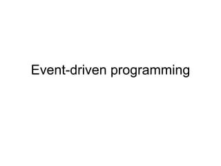 Event-driven programming
 