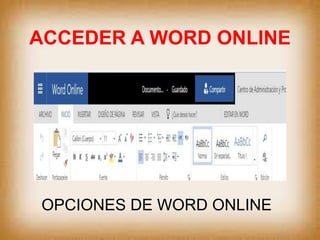 ACCEDER A WORD ONLINE
OPCIONES DE WORD ONLINE
 