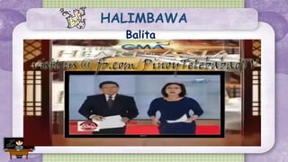 HALIMBAWA
Balita
 