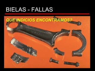 BIELAS - FALLAS
QUE INDICIOS ENCONTRAMOS?
 