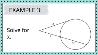 Solve for
x.
EXAMPLE 3:
 