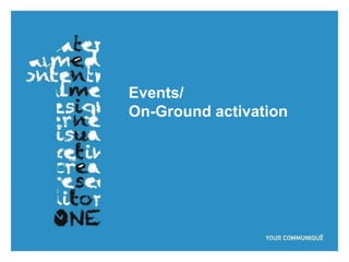 Events/
On-Ground activation
 