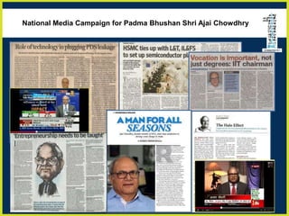 National Media Campaign for Padma Bhushan Shri Ajai Chowdhry
 