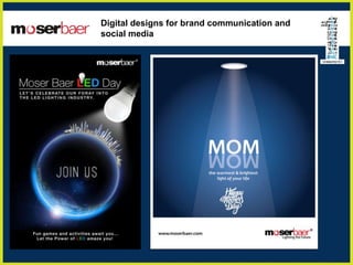 Digital designs for brand communication and
social media
 