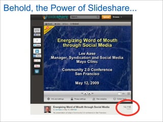 Behold, the Power of Slideshare...

 