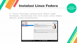 T
h
e
P
o
w
e
r
o
f
P
o
w
e
Instalasi Linux Fedora
S
L
I
D
E
3
1
8. Disini Persiapan penginstalan Fedora sudah
dilakukan, selanjutnya kita klik start untuk segera
memulai proses penginstalan.
Instalasi
System Operasi
Fedora
 