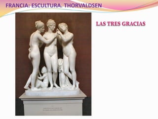 FRANCIA: ESCULTURA. THORVALDSEN
 