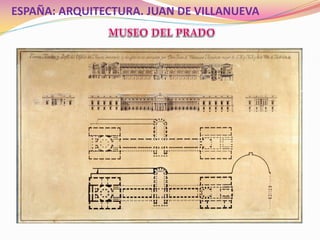 ESPAÑA: ARQUITECTURA. JUAN DE VILLANUEVA
 