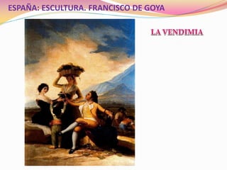 ESPAÑA: ESCULTURA. FRANCISCO DE GOYA
 