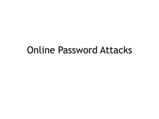 Online Password Attacks
 