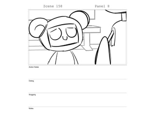Scene 158 Panel 8
Action Notes
Dialog
Slugging
Notes
 