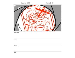 Scene 098 Panel 9
Action Notes
Dialog
Slugging
Notes
 