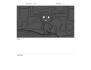 Scene 113 Panel 1
Dialog
Action Notes
 