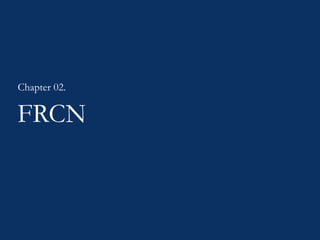FRCN
Chapter 02.
 