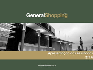 Apresentação dos Resultados
3T14
 