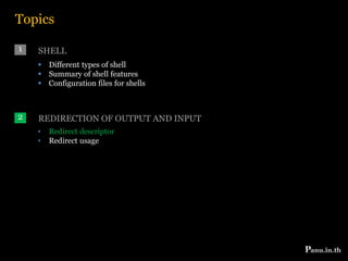 Configuration files for shellsREDIRECTION OF OUTPUT AND INPUT 2Redirect descriptor