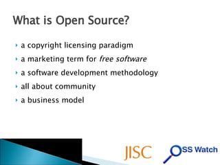 What is Open Source? a copyright licensing paradigm a marketing term for  free software a software development methodology all about community a business model 
