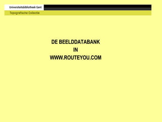 DE BEELDDATABANK IN WWW.ROUTEYOU.COM 