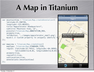 A Map in Titanium




Thursday, 13 December 12
 