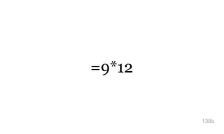 =9*12


        138a
 