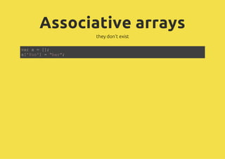 Associative arrays
             they don't exist

vrx=[;
a    ]
x'o' ="a"
[fo]   br;
 