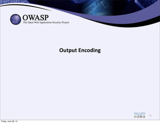 Output	
  Encoding
73
Friday, June 28, 13
 